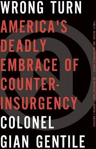 wrong turn america’s deadly embrace of counterinsurgency PDF
